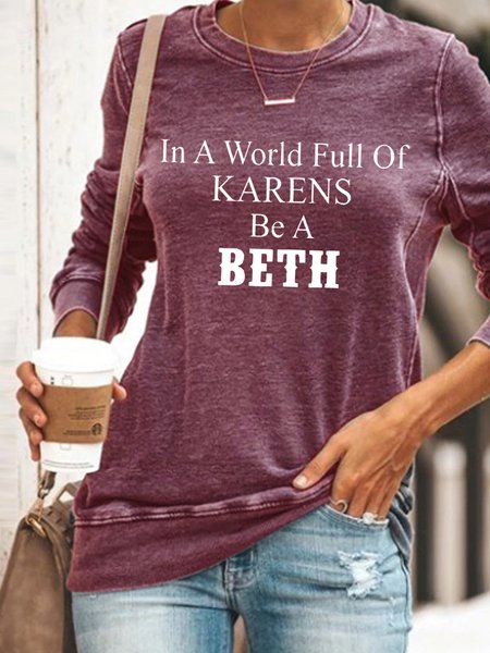 

Funny In A World Full Of Karens Be A Beth Casual Sweatershirt, Red, T-shirts
