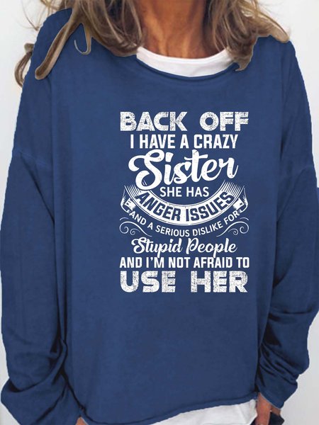 

Back Off I Have A Crazy Sister Print Casual Sweatershirt, Dark blue, Hoodies&Sweatshirts