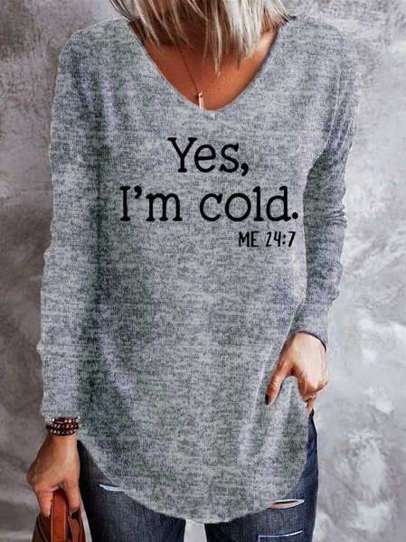 

Yes I'm Cold Casual Sweatshirt, Gray, Long sleeves