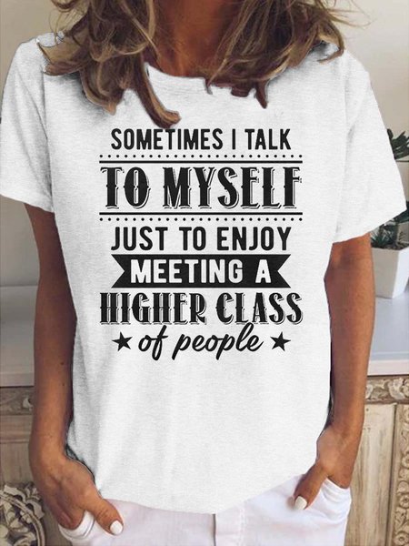

Funny Sometimes I Talk To Myself Casual Letter Short sleeve tops, White, T-shirts