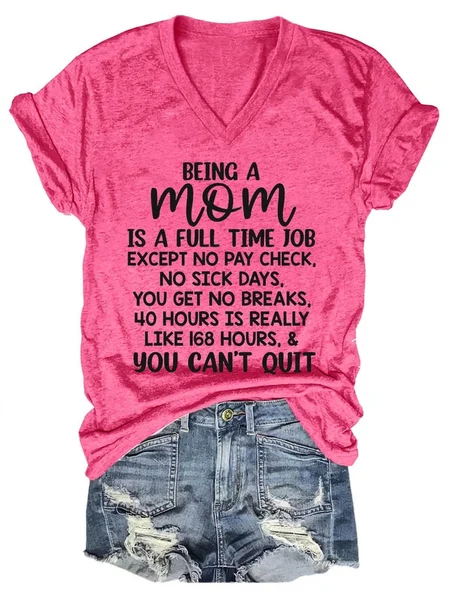 

Being A Mom Is A Full Time Job Shirts&Tops, Rose red, T-shirts
