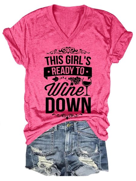 

The Girl Is Ready To Wine Down Shirts&Tops, Rose red, T-shirts