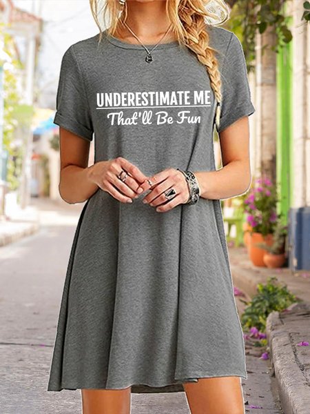 

Funny T-Shirt 'Underestimate Me. That'll Be Fun Crew Neck Casual Loosen Dresses, Gray, Dresses