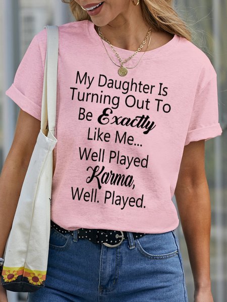 

My Daughter Is Turning Out To Be Exactly Like Me Crew Neck Casual Short sleeve tops, Pink, T-shirts