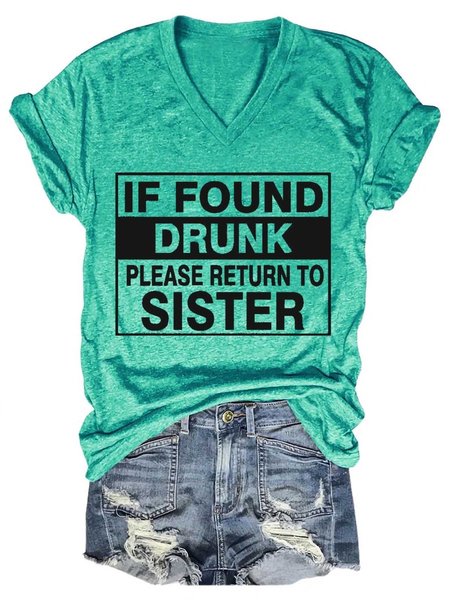 

Women's If Found Drunk Please Return To Sister V-Neck T-Shirt, Green, T-shirts