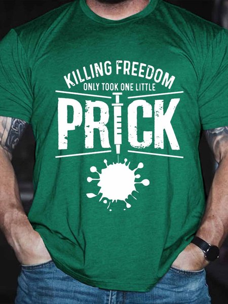 

Men's Funny Killing Freedom Only Took One Little Prick T-Shirt, Green, T-shirts