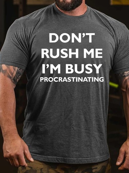 

Don't Rush Me I'm Busy Casual Short sleeve T-shirt, Gray, T-shirts