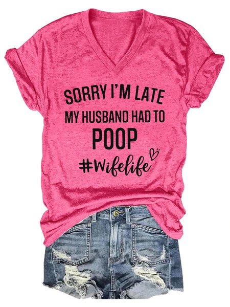 

Women's Funny Sorry I'm Late My Husband Had To Poop V-Neck T-Shirt, Pink, T-shirts