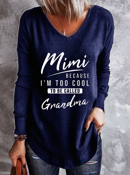 

Mimi Because I'm Too Cool To Be Called Grandma V Neck Tops, Purplish blue, Long sleeves