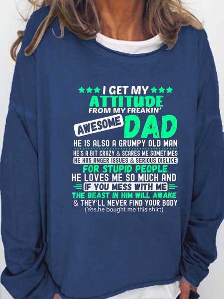 

I Get My Attitude From My Freakin’ Awesome Dad Sweatershirt, Deep blue, Hoodies&Sweatshirts