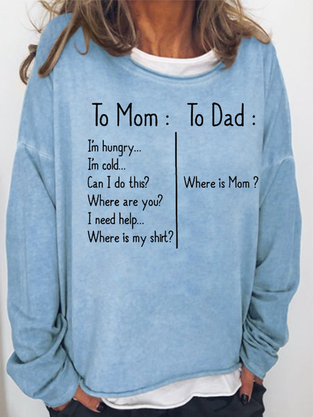 

To Mom I Need Help To Dad Where Is Mom Sweatshirts, Light blue, Hoodies&Sweatshirts