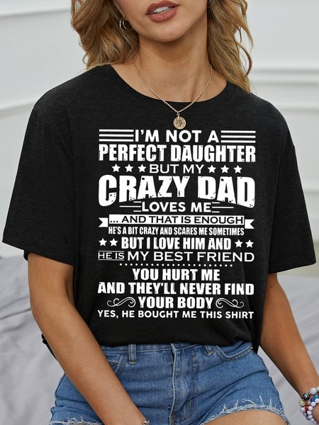 I'm Not A Perfect Daughter But My Crazy Dad Loves Me Funny T Shirt