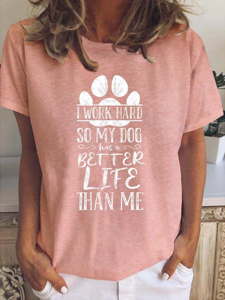

My Dog ​​Has A Better Life Than Me Funny T-shirt, Pink, T-shirts