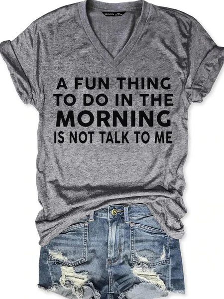 

A Fun Thing To Do In The Morning Letter V Neck T-Shirt, Gray, T-shirts