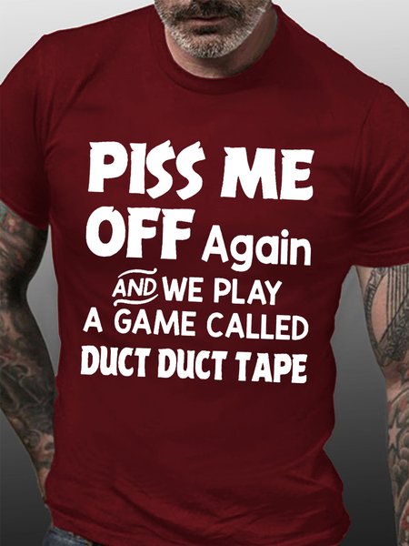 

Piss Me Off Again And We Play A Game Called Duct Duct Tape Men's Short Sleeve T-Shirt, Red, T-shirts