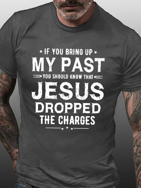 

If You Bring Up My Past Men'scShort Sleeve T-Shirt, Deep gray, T-shirts