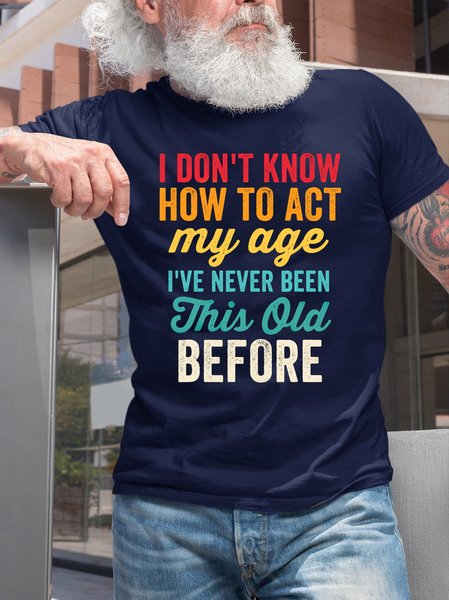 

I Don't Know How To Act My Age Casual T-Shirt, Purplish blue, T-shirts