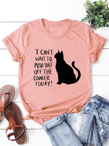 

I Can‘t Wait To Push Shit Off The Counter Today Casual T-Shirt, Pink, T-shirts