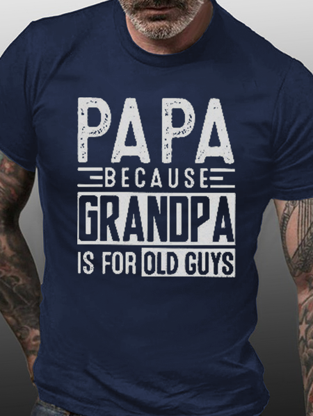 

Papa Because Grandpa Is For Old Guys Funny Shirts&Tops, Purplish blue, T-shirts