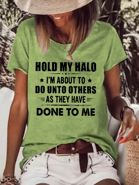 

Hold my Halo I'm about to do unto others as they Women's Short Sleeve Tops, Green, T-shirts