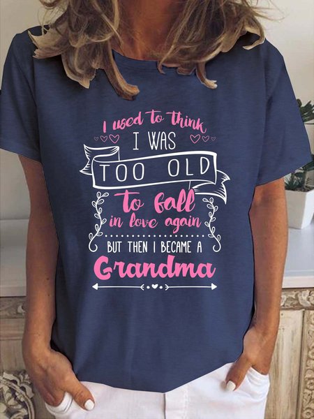 

I Used To Think I Was Too Old To Fall In Love Again Grandma T-shirt, Deep blue, T-shirts