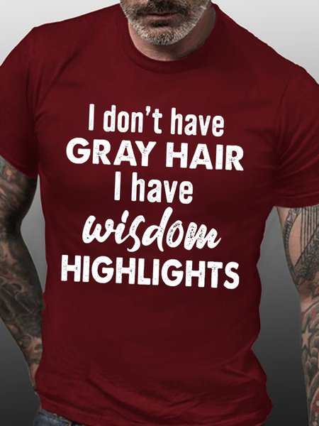 

I Don t Have Grey Hair I Have Wisdom Highlights Men‘s Short Sleeve T-Shirt, Red, T-shirts