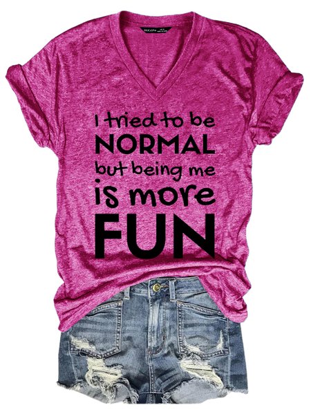 

I tried to be normal, but being me is more fun Regular Fit Short Sleeve T-Shirt, Rose red, T-shirts