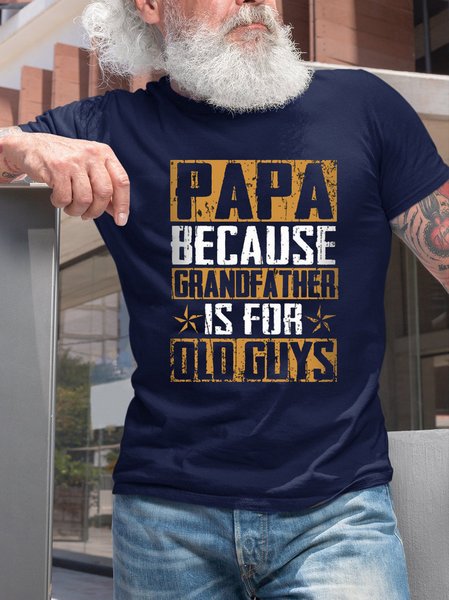 

Papa Because Grandfather Is For Old Guys Funny Saying Casual T-Shirt, Purplish blue, T-shirts