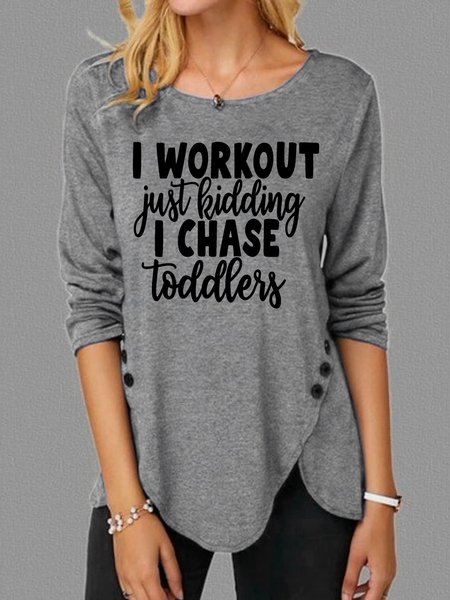 

I Workout Just kidding Mom Casual Long Sleeve T-Shirt, Gray, Long sleeves
