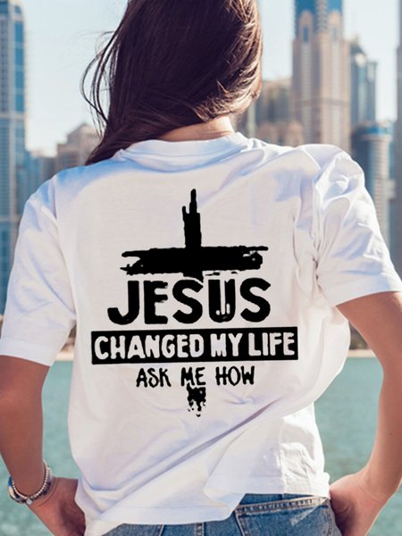 

Jesus Changed My Life Ask Me How Women's Short Sleeve T-Shirt, White, T-shirts
