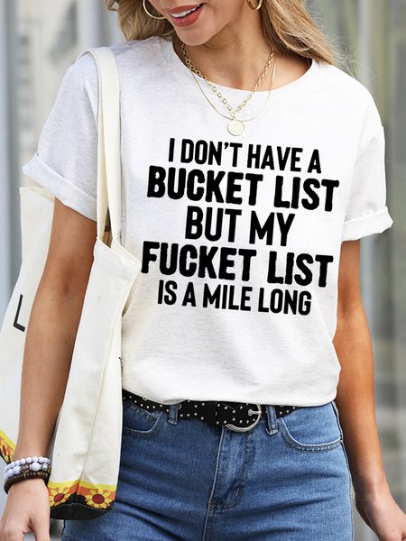 

Don't Have A Bucket List Casual Short Sleeve T-Shirt, White, T-shirts