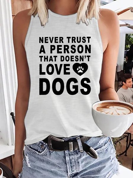 

Never Trust A Person That Doesn’t Love Dogs Letter Casual Knit Tank, White, Tank Tops