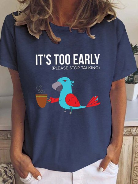 

It's Too Early Please Stop Talking Funny Bird Print T-shirt, Deep blue, T-shirts