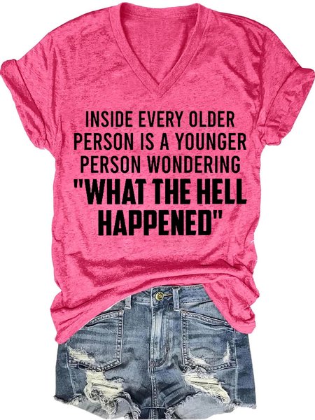 

Inside Every Older Person Is A Younger Person Funny Sarcastic Saying V Neck Letter Casual Short Sleeve T-Shirt, Pink, T-shirts