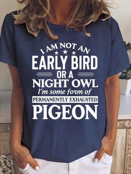 

I Am Not An Early Bird Or A Night Owl Women's Short Sleeve T-Shirt, Deep blue, T-shirts