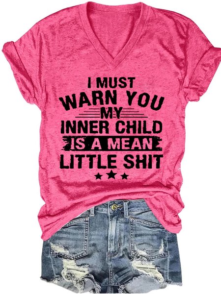 

I Must Warn You My Inner Child Is A Mean Little Shit Casual V Neck Short Sleeve T-Shirt, Pink, T-shirts