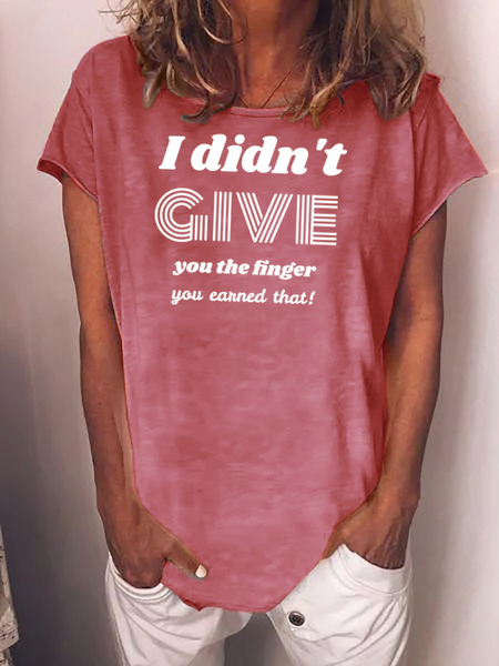 

I Don't Give You the Finger You Earned That Loosen Letter Crew Neck Short Sleeve Tops, Pink, T-shirts