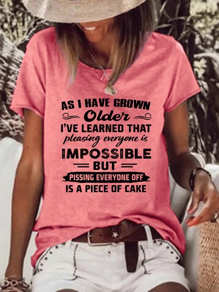 

As I Have Grown Older I Have Learned That Pleasing Everyone Is Impossible Cotton Blends Loosen Short Sleeve T-Shirt, Pink, T-shirts