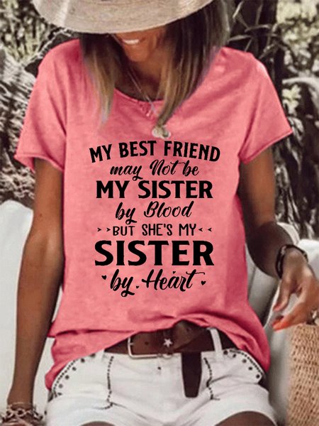 

My Best Friend May Not Be My Sister By Blood But She's My Sister By Heart Casual Crew Neck Short Sleeve T-Shirt, Pink, T-shirts
