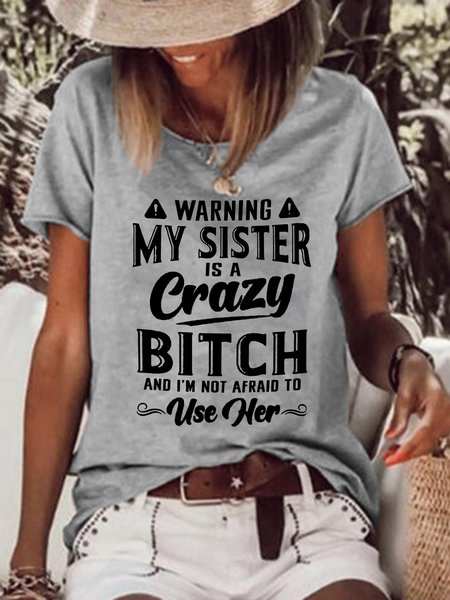 

Warning My Sister Is A Crazy Bitch Crew Neck Casual Short Sleeve T-Shirt, Gray, T-shirts
