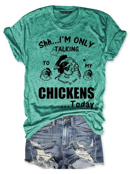 

Funny I'm only talking chickens today Loosen Casual Crew Neck Short Sleeve T-Shirt, Green, T-shirts