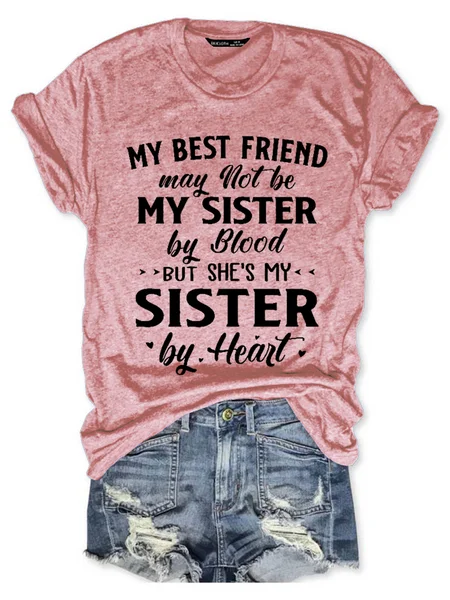 

My Best Friend May Not Be My Sister By Blood But She's My Sister By Heart Cotton Blends Crew Neck Short Sleeve T-Shirt, Pink, T-shirts