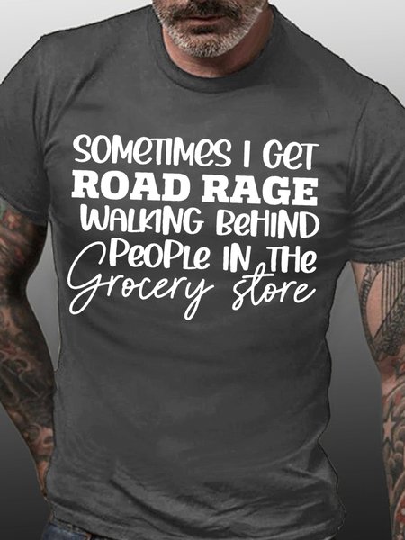 

I Sometimes Get Road Rage When I Walk Behind Men's Short Sleeve T-Shirt, Deep gray, T-shirts