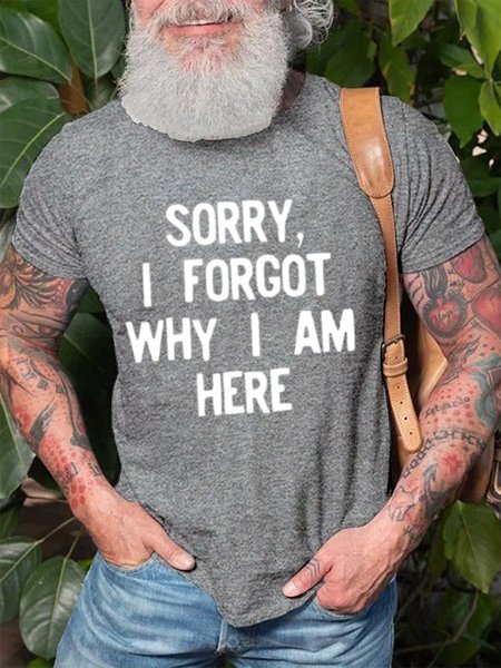 

Sorry I Forgot Why I Am Here Funny Gift For Forgetful People T-shirt, Light gray, T-shirts