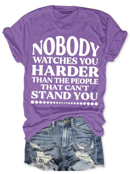 

Womens Funny Nobody Watches You Harder Than The People That Can't Stand You Casual Short Sleeve T-Shirt, Purple, T-shirts