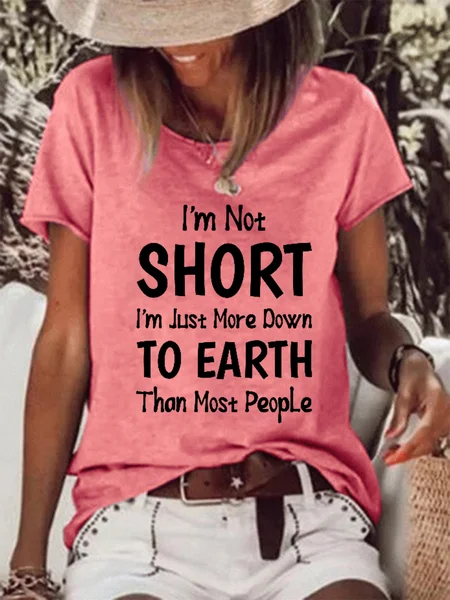 

I Am Not Short I Am Just More Down to Earth Funny Sayings Womens Casual Loosen Short Sleeve T-Shirt, Red, T-shirts