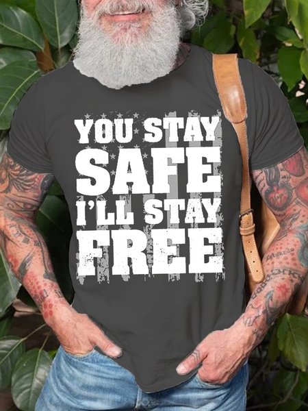 Mens You Stay Safe I Stay Free Round Neck Casual Short Sleeve T-Shirt, Deep gray, T-shirts
