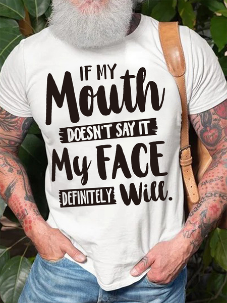 

If My Mouth Doesn't Say It My Face Definitely Will Funny Crew Neck Short Sleeve T-Shirt, White, T-shirts