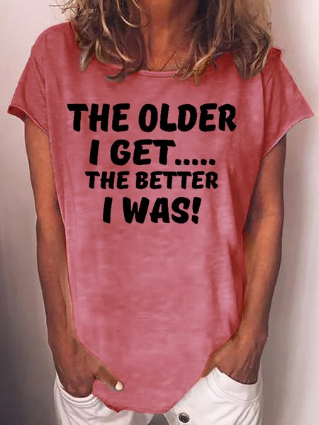 

Womens Funny THE older I GET THE better I WAS Cotton Blends Short Sleeve T-Shirt, Red, T-shirts