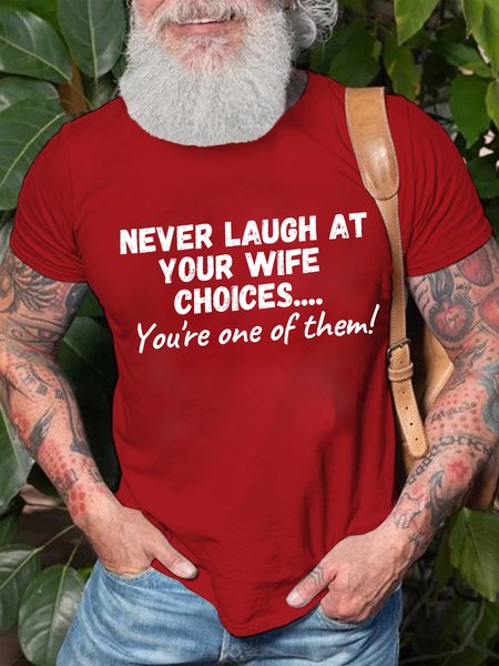 

Funny never laugh at your wife's choices you are one of them Vintage Cotton Short Sleeve Short Sleeve T-Shirt, Red, T-shirts